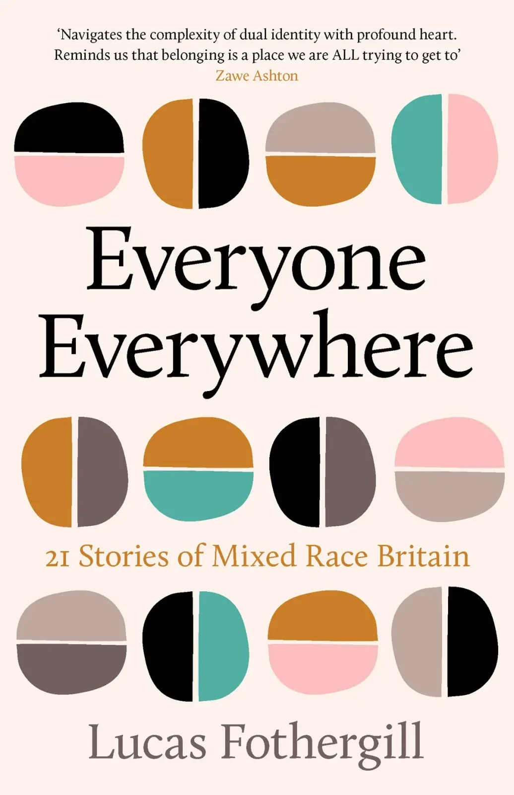 Book cover of Everyone Everywhere: 22 Stories of Mixed Race Britain by Lucas Fothergill, featuring colourful geometric illustrations.