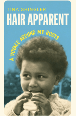 Book cover of Hair Apparent: A Voyage Around My Roots by Tina Shingler, featuring a childhood photograph of the author against a blue background.